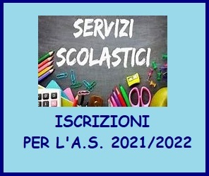 ANNO SCOLASTICO 2021/2022 - Moduli iscrizione ai servizi scolastici